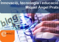 Innovaci�, tecnologia i educaci� (Miquel �ngel Prats)